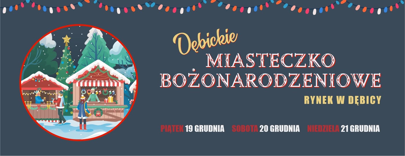 Zdjęcie: Zapraszamy na Dębickie Miasteczko Bożonarodzeniowe